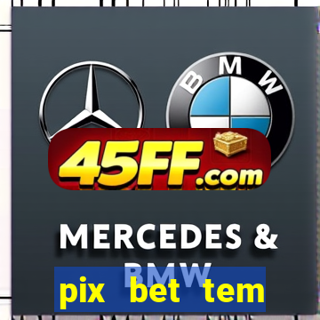 pix bet tem pagamento antecipado